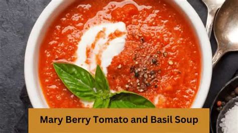 🍅 Mary Berry's Tomato & Basil Soup Recipe: A Flavorful Delight!