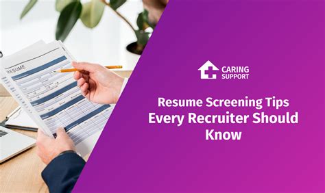 Resume Screening Tips Every Recruiter Should Know | Caring Support