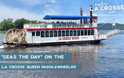 "Seas The Day" On The La Crosse Queen Paddlewheeler - ExploreLaCrosse