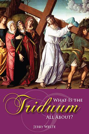 What is the Triduum All About?