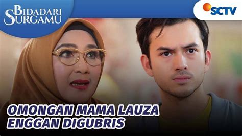 Bidadari Surgamu - Tolong Den Kali Ini Kamu Dengarin Mama Lauza ...