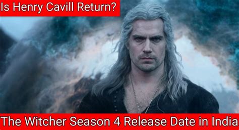 The Witcher Season 4 Release Date in India, Netflix, Is Henry Cavill ...