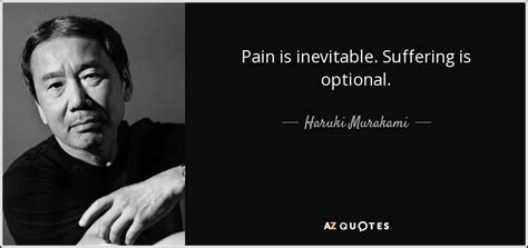 Haruki Murakami quote: Pain is inevitable. Suffering is optional.