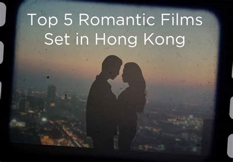 Top 5 Romantic Films Set in Hong Kong - Ovolo Hotels