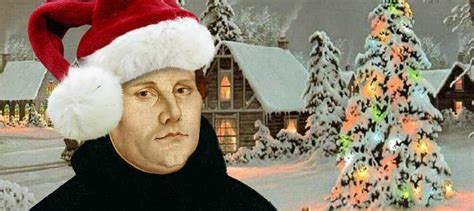 Martin Luther loved Christmas - he might even have popularised having a Christmas tree | Opinion ...