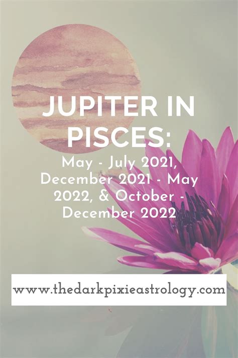 Jupiter in Pisces: May - July 2021, December 2021 - May 2022, & October ...