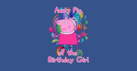 Peppa Pig : Aunty Pig of the Birthday Girl - Peppa Pig - T-Shirt ...