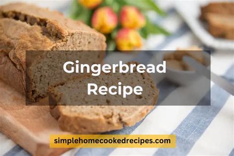 The Timeless Gingerbread Recipe by Mary Berry - Simple Home Cooked Recipes