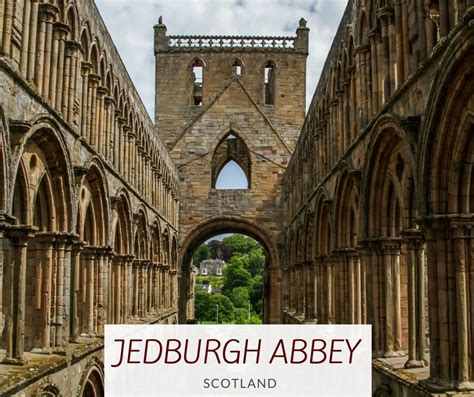 Discover the Jedburgh Abbey Scotland - Video, Photos, Practical Info