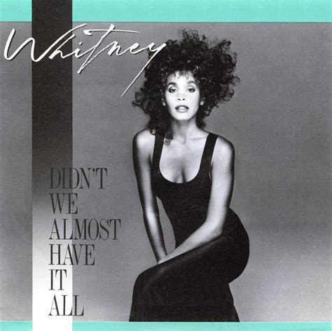 1987 Whitney Houston - Didn't We Almost Have It All (US:#1 UK:#14) - Sessiondays