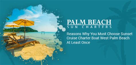 Choose Sunset Cruise Charter Boat West Palm Beach At Least Once