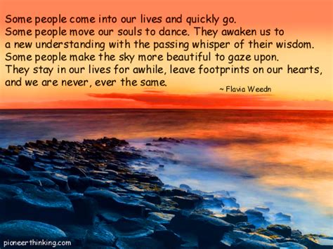 Some People Come into Our Lives - Flavia Weedn - Pioneerthinking.com