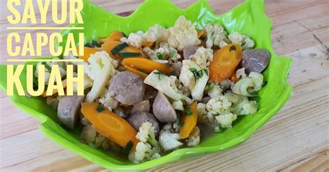 RESEP MEMBUAT SAYUR CAPCAY KUAH PALING CEPAT DAN LEZAAT HANYA 4 MENIT ...