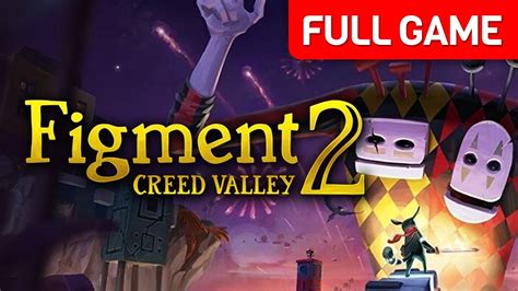 Figment 2: Creed Valley | Full Game Walkthrough | No Commentary - YouTube