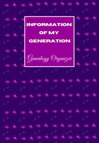 Information Of My Generation.Genealogy Organizer: A Genealogy Notebook With Genealogy Charts And ...
