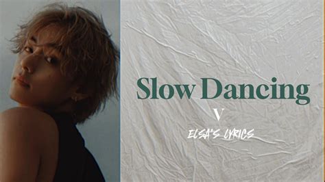 V 'Slow Dancing' Lyrics (뷔 Slow Dancing 가사) - YouTube