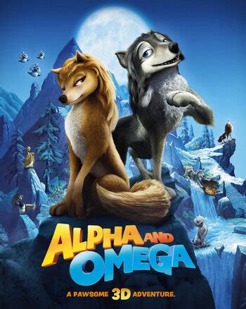 Alpha and Omega (Western Animation) - TV Tropes