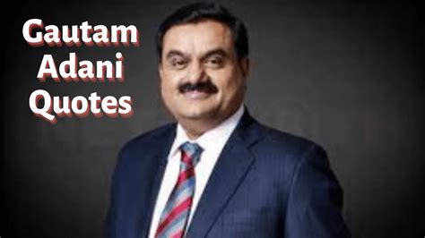 Top Gautam Adani Quotes that will teach you Best Business Lessons