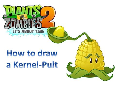 How To Draw A Kernel-Pult - Plants Vs Zombies 2: I'ts About Time - YouTube