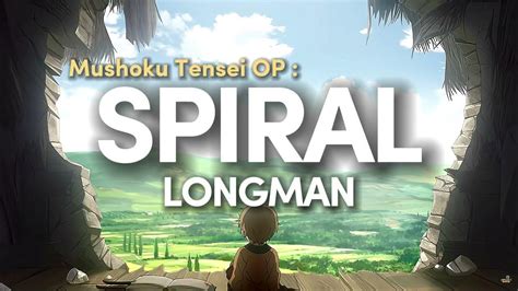 LONGMAN - spiral (Lyrics RomEng) Mushoku Tensei Season 2 Opening - YouTube