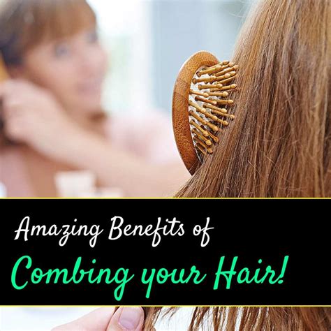 Benefits of Combing - Do You Know The Importance Of Combing Your Hair!