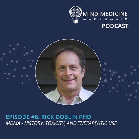 1.6 - Rick Doblin, Ph.D.: MDMA - History, Toxicity, And Therapeutic Use - Mind Medicine | Acast