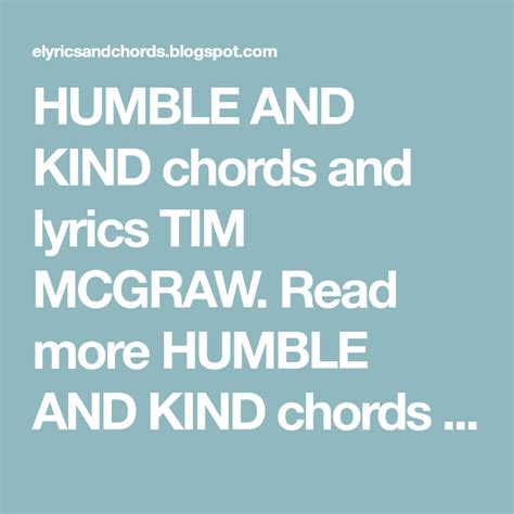 HUMBLE AND KIND chords and lyrics TIM MCGRAW. Read more HUMBLE AND KIND chords and lyrics TIM ...