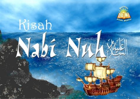 Kisah Nabi Nuh 'Alaihissalam | 1001 Kisah