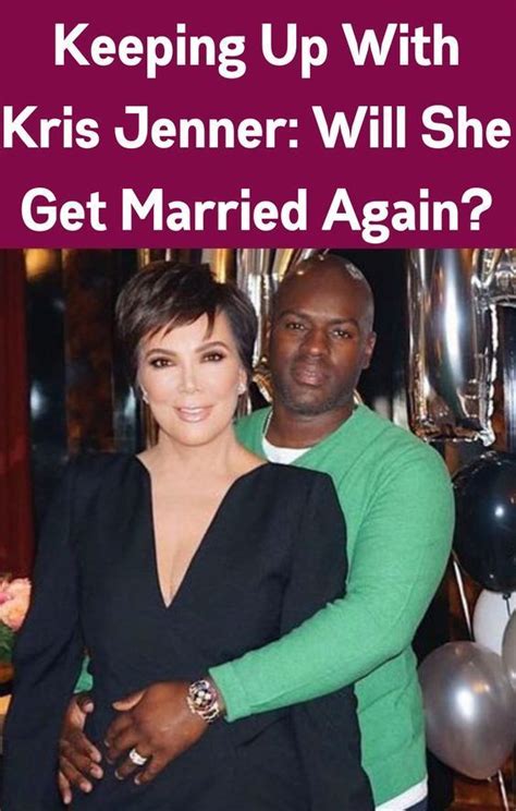 Keeping Up With Kris Jenner: Will She Get Married Again? in 2023 | Kris jenner, Got married, Jenner