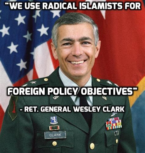 Ret. General Wesley Clark: "We use radical Islamists for foreign policy ...