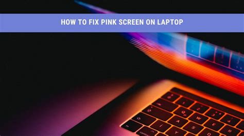 How to Fix Pink Screen on Laptop