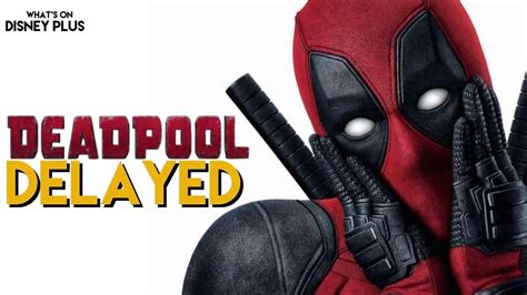 Marvel’s “Deadpool 3” Theatrical Release Delayed | Disney Plus News - YouTube