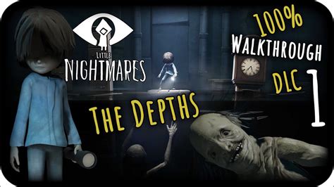 Little Nightmares Secrets of the Maw DLC Walkthrough Part 1 (PS4) 100% The Depths - YouTube