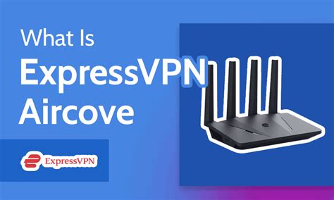 What Is ExpressVPN Aircove Router & How Does It Work in 2024