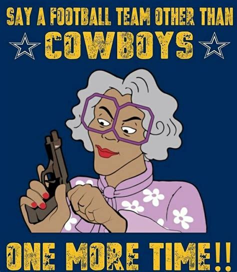 Hahaha!!! Madea Dallas Cowboys Crafts, Dallas Cowboys Quotes, Dallas Cowboys Pictures, Dallas ...