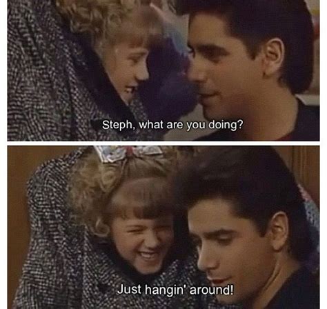 56 best full house quotes images on Pinterest | Full house quotes ...