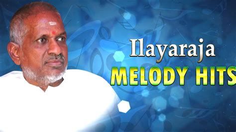 Youtube ilayaraja melody songs - projectslasopa