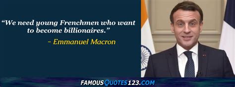 Emmanuel Macron Quotes on People, World, Work and Greatness