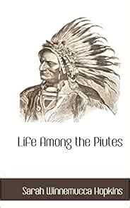 Life Among the Piutes: Hopkins, Sarah Winnemucca: 9781117704586: Amazon.com: Books