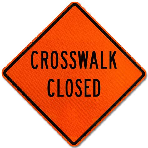 Crosswalk Closed Sign - X4617 by Safetysign.com