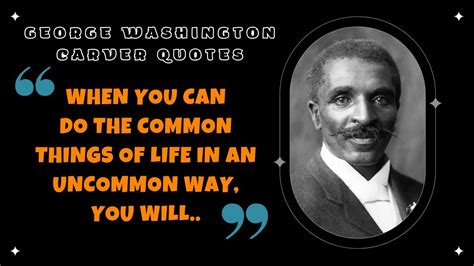 George Washington Carver Quotes