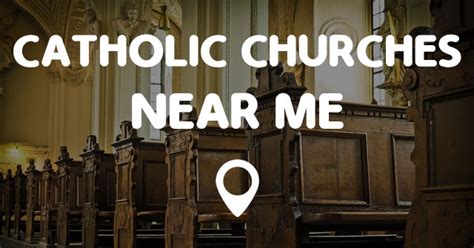 CATHOLIC CHURCHES NEAR ME - Points Near Me