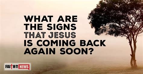 What Are the Signs That Jesus Is Coming Back Again Soon? - Faith in the ...