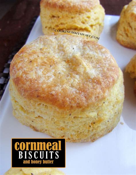 Cornmeal Biscuits and Honey Butter | Cooking Is My Sport Cornmeal ...