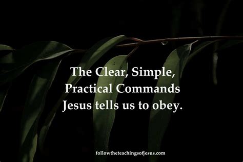 The Clear, Simple, Practical Commands that Jesus Tells us to Obey.