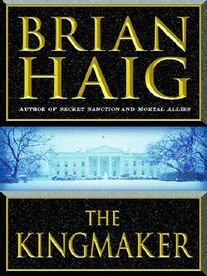 The Kingmaker by Brian Haig · OverDrive: Free ebooks, audiobooks ...