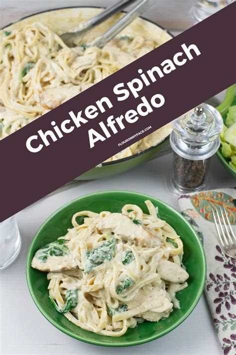 Chicken Spinach Alfredo - Flour On My Face