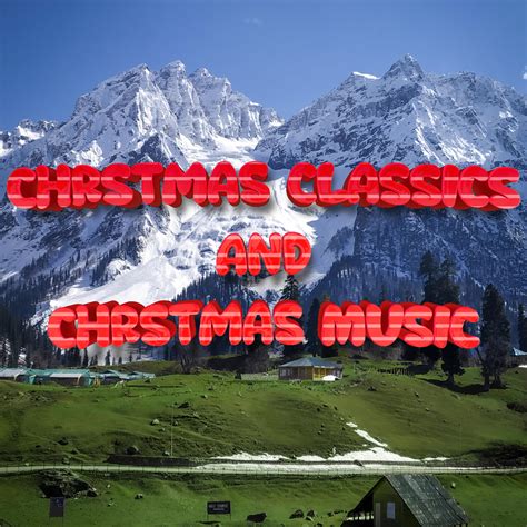 Christmas Classics and Best Christmas Music & Christmas Classics and ...