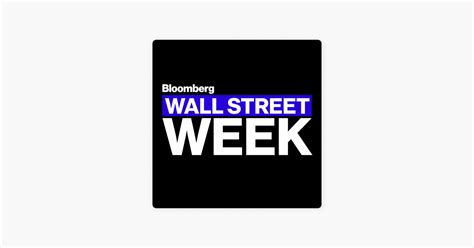 ‎Wall Street Week: Bloomberg Wall Street Week - December 16th, 2022 on ...