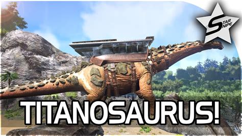 ARK: Survival Evolved TITANOSAURUS GAMEPLAY! (NEW STRONGEST DINO & FORTRESS!) - YouTube